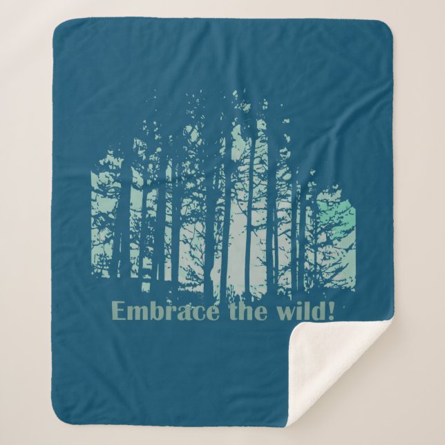 Embrace the Wild Preserve Forest Wilderness Quote Sherpa Blanket (Front)