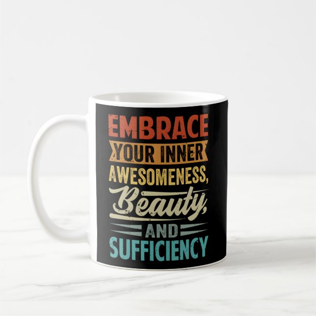 Embrace Your Inner Awesoess Beauty And Sufficiency Coffee Mug (Left)