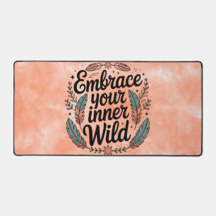 Embrace your inner wild Desk Mat