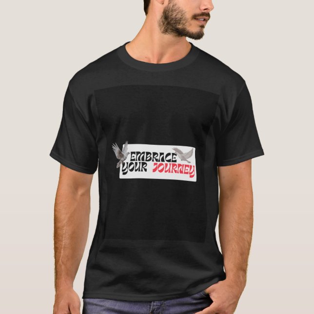Embrace Your Journey T-Shirt (Front)