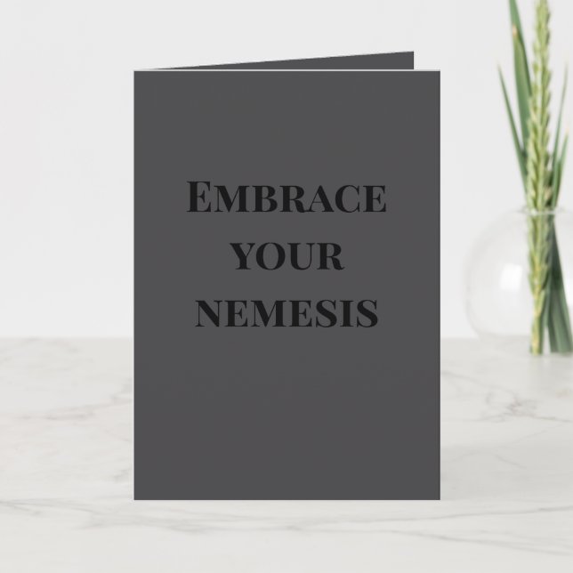 "Embrace your nemesis" (Any) Joke  Card (Front)