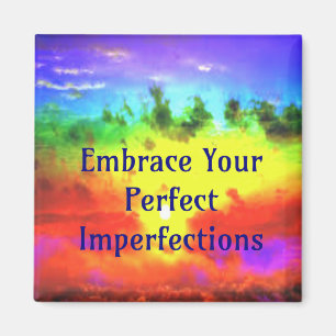 Embrace Your Perfect Imperfections magnet