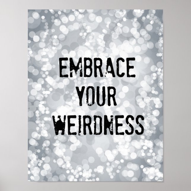 Embrace Your Weirdness Poster (Front)