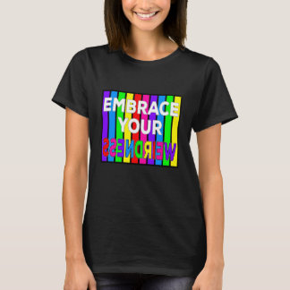 Embrace Your Weirdness T-Shirt
