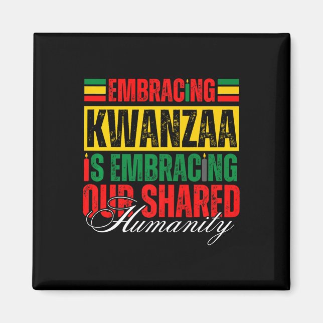 Embracing Kwanzaa Is Our Shared Humanity African A Magnet (Front)