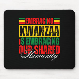 Embracing Kwanzaa Is Our Shared Humanity African A Mouse Mat
