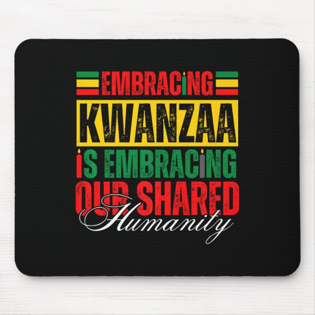 Embracing Kwanzaa Is Our Shared Humanity African A Mouse Mat (Front)