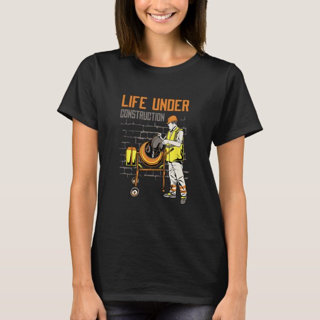 Embracing Life Under Construction Inspirational Mo T-Shirt (Front)