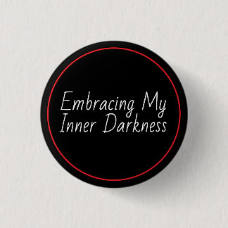 Embracing My Inner Darkness 3 Cm Round Badge