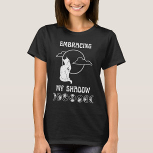 Embracing My Shadow Witchy Moon Cat Shadow Work Wi T-Shirt