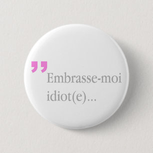 Embrasse-moi Idiot Kiss in Valentine's Button