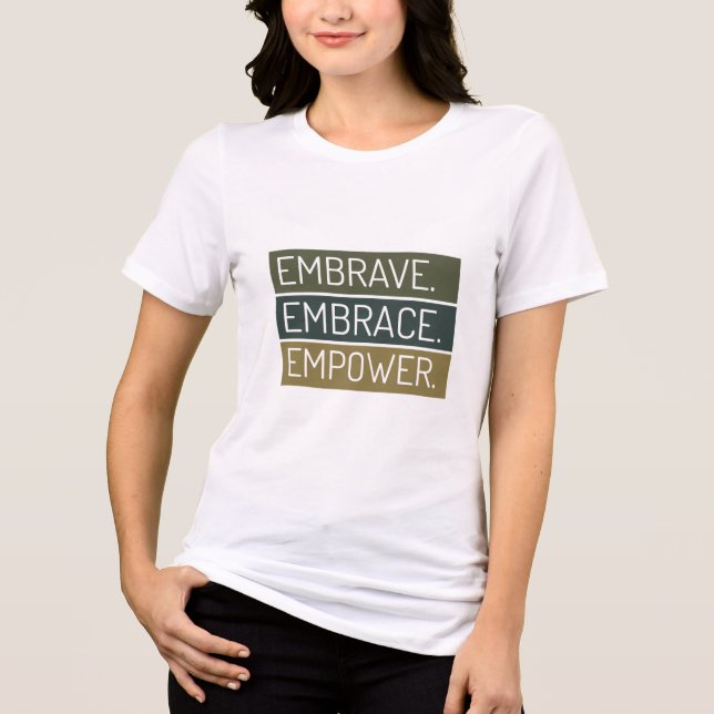 embrave emprace empower design  Tri-Blend shirt (Front)
