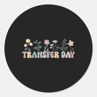 Embryo Transfer Day Ivf Transfer Day Flowers Classic Round Sticker