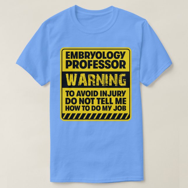 Embryology Professor2 T-Shirt (Design Front)