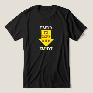 EMDR to cope with EM!DT T-Shirt Tri-Blend Shirt