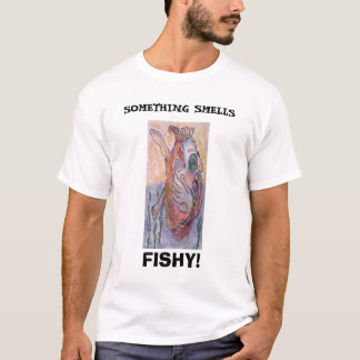 emergence, SOMETHING SMELLS, FISHY! T-Shirt