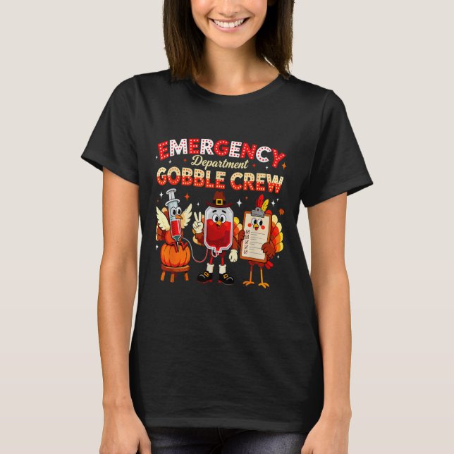 Emergency Department Gobble Crew Thanksgiving Nurs T-Shirt (Front)