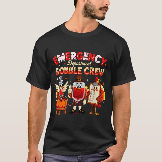 Emergency Department Gobble Crew Thanksgiving Nurs T-Shirt (Front)
