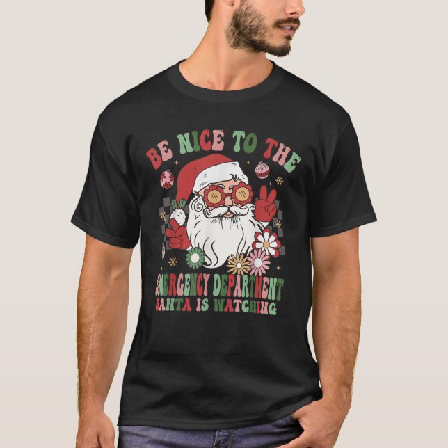 Emergency Department Nurse Santa Is Watching Chris T-Shirt (Front)
