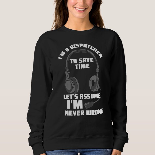 Emergency Ems For 911 Operator  I'm A Dispatcher Sweatshirt (Front)