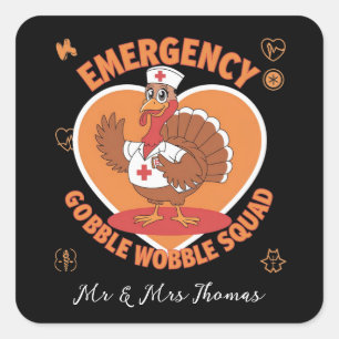 Emergency Gobble Wobble Squad The Ultimate Fun  Square Sticker