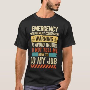 Emergency Management Coordinator Warning T-Shirt