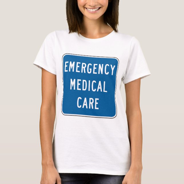 Emergency Medical Care Road Sign T-Shirt (Front)