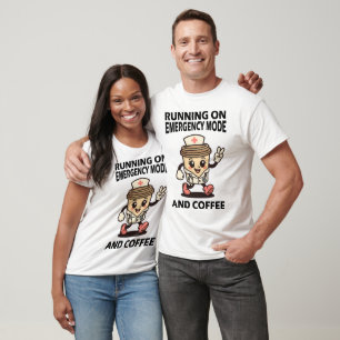 Emergency Mode Active – Fuelled by Coffee T-Shirt