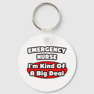 Emergency Nurse...Big Deal Key Ring