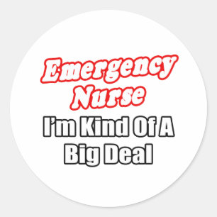 Emergency Nurse...Kind of a Big Deal Classic Round Sticker
