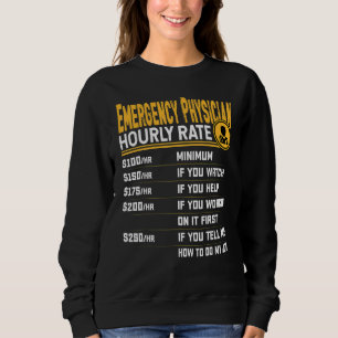 Emergency Physician Doctor ER Surgeon Hourly Rate Sweatshirt