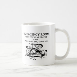 emergency room joke coffee mug