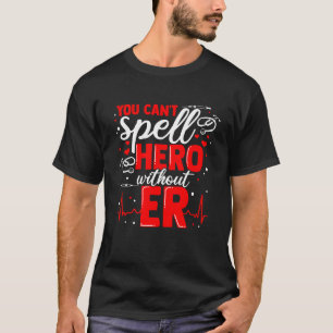 Emergency Room Nurse Appreciation ER like in Hero T-Shirt