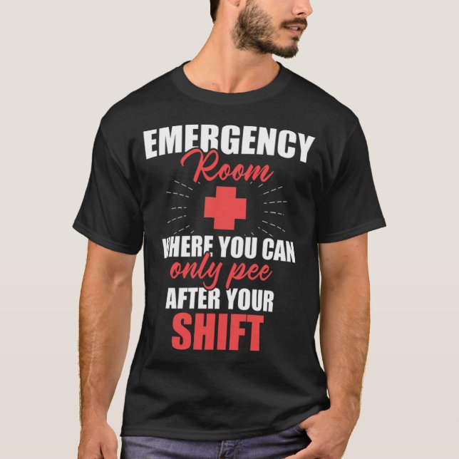 Emergency Room Nurse Pee After Nursing RN design f T-Shirt (Front)