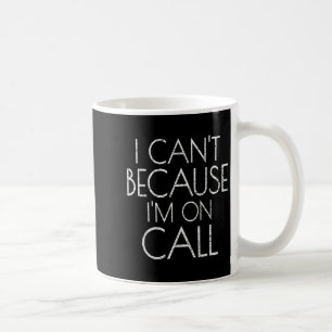 Emergency Services Xmas I Can't Because I'm On Cal Coffee Mug
