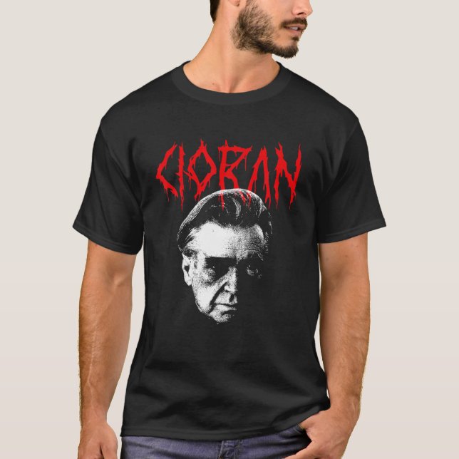 Emil Cioran Heavy Death Metal Philosopher Existent T-Shirt (Front)