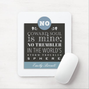 Emily Bronte Poem Quote - No Coward Soul is Mine Mouse Mat