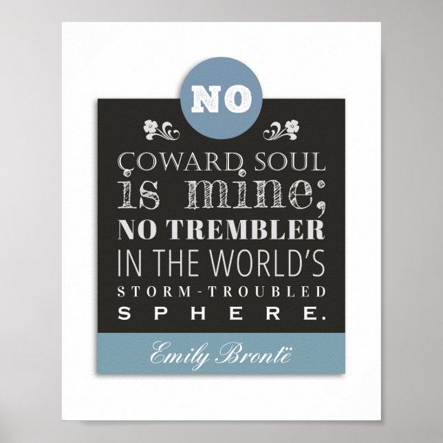 Emily Bronte Poem Quote - No Coward Soul is Mine Poster (Front)