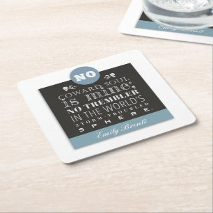 Emily Bronte Poem Quote - No Coward Soul is Mine Square Paper Coaster