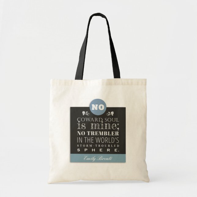 Emily Bronte Poem Quote - No Coward Soul is Mine Tote Bag (Front)