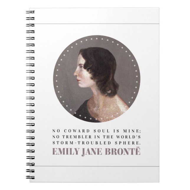 Emily Bronte Portrait and Quote - No Coward Soul Notebook (Front)