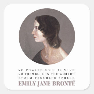 Emily Bronte Portrait and Quote - No Coward Soul Square Sticker