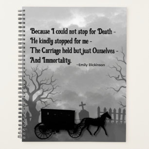Emily Dickinson Because I Could Not Stop For Death Planner