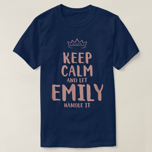 Emily Keep Calm Personalised Name Friends Funny Bu T-Shirt (Design Front)