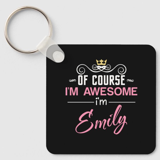 Emily Of Course I'm Awesome I'm Emily Key Ring (Front)