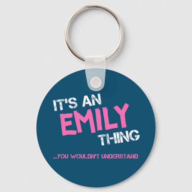 Emily thing you wouldn't understand name key ring (Front)