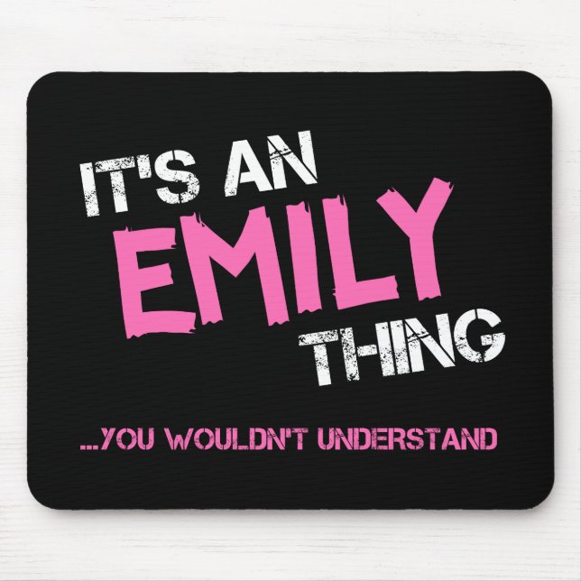 Emily thing you wouldn't understand name mouse mat (Front)