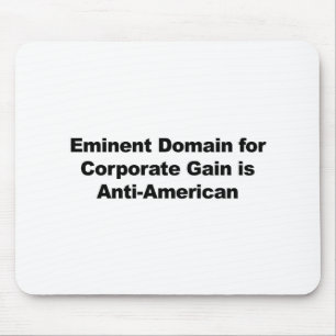 Eminent Domain for Corporate Gain is Anti-American Mouse Mat