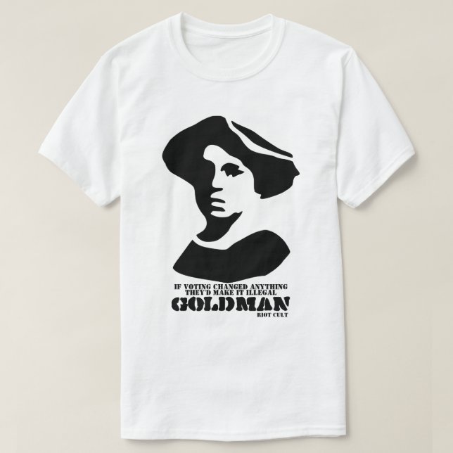 Emma Goldman Politics Voting Voters Anarchy Quote T-Shirt (Design Front)