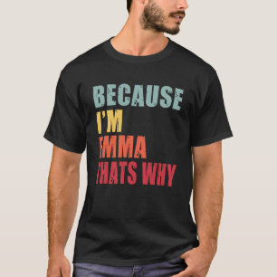 Emma I m Everyone is Talking About Emma T-Shirt